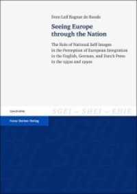 Seeing Europe through the Nation (Studien zur Geschichte der Europäischen Integration / Études sur l'Histoire de l'Intégration Européenne) （2012. 272 S. 240 mm）