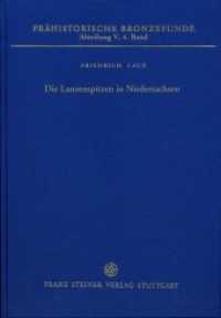 Die Lanzenspitzen in Niedersachsen : Mit einem Beitrag zu den Lanzenspitzen in Westfalen von Jan-Heinrich Bunnefeld (Prähistorische Bronzefunde Band 5.4) （2012. XIV, 193 S. sowie 77 Taf. 280.0 mm）