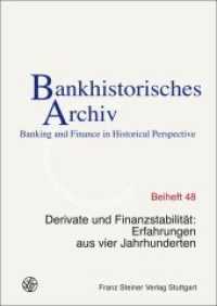 Bankhistorisches Archiv - Beihefte. 48 Derivate und Finanzstabilität: Erfahrungen aus vier Jahrhunderten : Hrsg. v. Institut für bankhistorische Forschung e.V. （2013. 97 S. 10 schw.-w. Abb., 5 schw.-w. Tab. 1700 x 2400 mm）