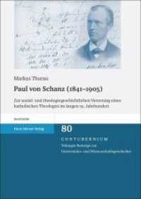 Paul von Schanz (1841-1905) : Zur sozial- und theologiegeschichtlichen Verortung eines katholischen Theologen im langen 19. Jahrhundert. Dissertationsschrift (Contubernium 80) （2013. XII, 511 S. 21 schw.-w. Abb. 1700 x 2400 mm）