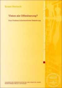 Vision als Offenbarung? : Zum Problem frühchristlicher Bekehrung (Abhandlungen der Akademie der Wissenschaften und der Literatur, Mainz. Geistes- und sozialwissenschaftl) （2012. 19 S. 240.0 mm）