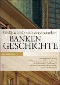 Schlüsselereignisse der deutschen Bankengeschichte : Im Auftrag des Wissenschaftlichen Beirats des Institut für bankhistorische Forschung （2013. 581 S. 25 schw.-w. Abb. 240 mm）