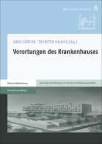 Verortungen des Krankenhauses (Kulturanamnesen 6) （2014. 266 S. 34 schw.-w. Abb., 3 schw.-w. Tab., 45 schw.-w. Fotos. 170）