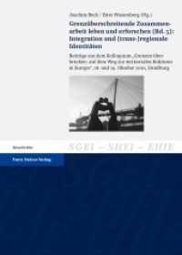 Grenzüberschreitende Zusammenarbeit leben und erforschen Bd.5 (Studien zur Geschichte der Europäischen Integration / Études sur l'Histoire de l'Intégration Européenne) （2013. 353 S. 17 schw.-w. Abb., 4 schw.-w. Tab., 6 schw.-w. Fotos, 7 Kt）