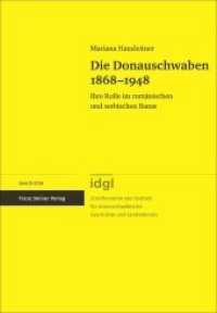 Die Donauschwaben 1868-1948 : Ihre Rolle im rumänischen und serbischen Banat (Schriftenreihe des Instituts für donauschwäbische Geschichte und Landeskunde 18) （2014. 417 S. 3 Ktn. 240 mm）