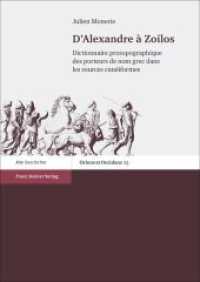 D'Alexandre à Zoilos : Dictionnaire prosopographique des porteurs de nom grec dans les sources cunéiformes (Oriens et Occidens 23) （2014. 225 S. 11 schw.-w. Abb. 1700 x 2400 mm）
