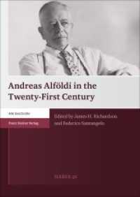 Andreas Alföldi in the Twenty-First Century (Heidelberger Althistorische Beiträge und epigraphische Studien 56) （2015. 327 S. 12 schw.-w. Abb. 1700 x 2400 mm）