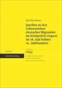 Quellen zu den Lebenswelten deutscher Migranten im Königreich Ungarn im 18. und frühen 19. Jahrhundert (Schriftenreihe des Instituts für donauschwäbische Geschichte und Landeskunde Band 20) （2015. 707 S. 4 Karten. 240.0 mm）