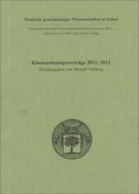 Klassensitzungsvorträge 2012-2013 (Sitzungsberichte der Geisteswissenschaftlichen Klasse der Akademie gemeinnütziger Wiss. zu Erfurt Bd.8) （2015. 166 S. 12 schw.-w. Abb. 207 mm）