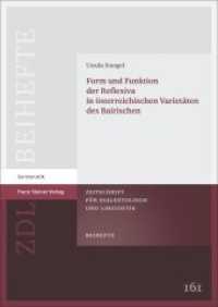 Form und Funktion der Reflexiva in &ouml;sterreichischen Variet&auml;ten des Bairischen (Zeitschrift f&uuml;r Dialektologie und Linguistik - Beihefte Band 161) （2015. 212 S. 27 SW-Abb., 28 Tabellen. 240.0 mm）