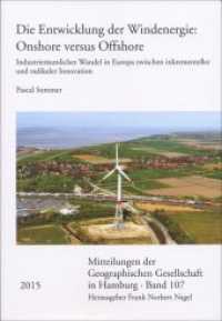 Die Entwicklung der Windenergie: Onshore versus Offshore : Industrieräumlicher Wandel in Europa zwischen inkrementeller und radikaler Innovation (Mitteilungen der Geographischen Gesellschaft, Hamburg Band 107) （2016. XXI, 313 S. 10 Farb- u. 12 s/w-Karten. 240.0 mm）