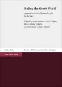 Ruling the Greek World : Approaches to the Roman Empire in the East (Potsdamer Altertumswissenschaftliche Beiträge 52) （2015. 192 p. 240 mm）