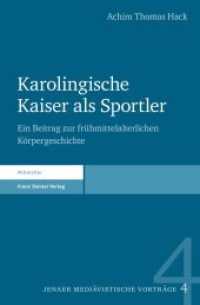 Karolingische Kaiser als Sportler : Ein Beitrag zur frühmittelalterlichen Körpergeschichte (Jenaer mediävistische Vorträge Band 4) （2015. 89 S. 190.0 mm）