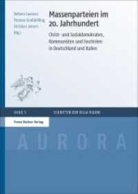 Massenparteien im 20. Jahrhundert : Christ- und Sozialdemokraten, Kommunisten und Faschisten in Deutschland und Italien (Aurora Band 5) （2018. 268 S. 240.0 mm）