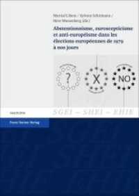 Abstentionnisme, euroscepticisme et anti-européisme dans les élections européennes de 1979 à nos jours (Studien zur Geschichte der Europäischen Integration / Études sur l'Histoire de l'Intégration Europ& （2016. 246 S. 19 schw.-w. Abb., 18 schw.-w. Tab. 240 mm）