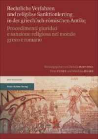 Rechtliche Verfahren und religiöse Sanktionierung in der griechisch-römischen Antike / Procedimenti giuridici e sanzione （2016. 316 S. 240 mm）