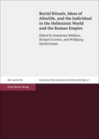 Burial Rituals, Ideas of Afterlife, and the Individual in the Hellenistic World and the Roman Empire (Potsdamer Altertumswissenschaftliche Beiträge 57) （2016. 264 S. 4 schw.-w. Abb., 21 schw.-w. Fotos. 240 mm）