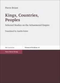 Kings, Countries, Peoples : Selected Studies on the Achaemenid Empire (Oriens et Occidens 26) （2017. XXV, 633 S. 25 schw.-w. Abb. 240 mm）