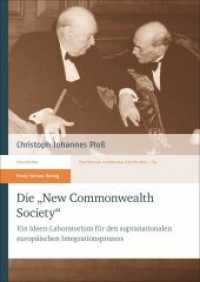 Die "New Commonwealth Society" : Ein Ideen-Laboratorium für den supranationalen europäischen Integrationsprozess (Studien zur modernen Geschichte 64) （2017. 376 S. 1700 x 2400 mm）