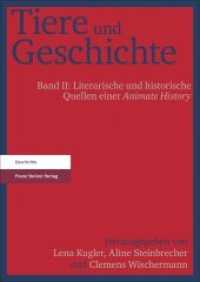 Tiere und Geschichte Bd.2 : Literarische und historische Quellen einer Animate History （2017. 316 S. 11 schw.-w. Abb., 11 schw.-w. Fotos. 1700 x 2400 mm）