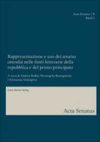 Rappresentazione e uso dei "senatus consulta" nelle fonti letterarie della repubblica e del primo principato (Acta Senatus - Reihe B B.3) （2018. 530 S. 1700 x 2400 mm）