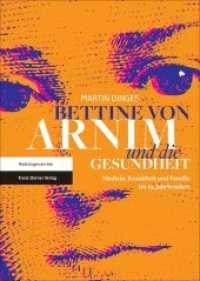 Bettine von Arnim und die Gesundheit : Medizin, Krankheit und Familie im 19. Jahrhundert (Medizingeschichte) （2018. 475 S. 15 schw.-w. Abb. 1700 x 2400 mm）