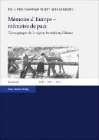 Mémoire d'Europe - mémoire de paix : Témoignages de la région frontalière d'Alsace (Studien zur Geschichte der Europäischen Integration / Études sur l'Histoire de l'Intégration Européenne) （2020. 501 S. 240.0 mm）
