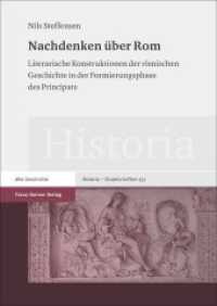 Nachdenken über Rom : Literarische Konstruktionen der römischen Geschichte in der Formierungsphase des Principats (Historia - Einzelschriften 252) （2018. 575 S. 240 mm）