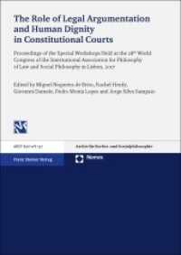 The Role of Legal Argumentation and Human Dignity in Constitutional Courts (Archiv für Rechts- und Sozialphilosophie - Beihefte Band 157) （2019. 239 S. 3 SW-Abb. 240.0 mm）