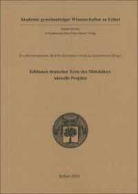 Editionen deutscher Texte des Mittelalters - aktuelle Projekte : Beiträge des Festkolloquiums zum 80. Geburtstag von Rudolf Bentzinger am 22. August 2016 (Sonderschriften der Akademie gemeinnütziger Wissenschaften zu Erfurt Band 50) （2019. 205 S. 207.0 mm）