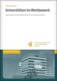 Universit&auml;ten im Wettbewerb : Deutschland von den 1980er Jahren bis zur Exzellenzinitiative (Wissenschaftskulturen. Reihe III: Pallas Athene - Geschichte der institutionalisierten Wissenschaft Ban) （2019. 401 S. 2 SW-Abb. 240.0 mm）
