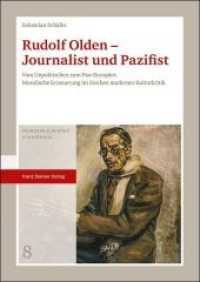 Rudolf Olden - Journalist und Pazifist : Vom Unpolitischen zum Pan-Europäer. Moralische Erneuerung im Zeichen moderner Kulturkritik (Weimarer Schriften zur Republik Band 8) （2019. 438 S. 240.0 mm）