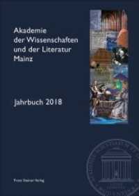 Akademie der Wissenschaften und der Literatur Mainz - Jahrbuch 2018, m. CD-ROM (Akademie der Wissenschaften und der Literatur Mainz - Jahrbuch 69) （2019. 231 S. 25 schw.-w. u. 10 farb. Fotos, CD-ROM. 240 mm）