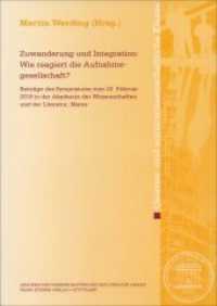 Zuwanderung und Integration: Wie reagiert die Aufnahmegesellschaft? (Abhandlungen der Akademie der Wissenschaften und der Literatur, Mainz. Geistes- und sozialwissenschaftl) （2019. 65 S. 1 SW-Abb., 15 Farbabb., 1 Tabellen. 240.0 mm）