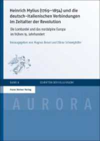Heinrich Mylius (1769-1854) und die deutsch-italienischen Verbindungen im Zeitalter der Revolution : Die Lombardei und das nordalpine Europa im frühen 19. Jahrhundert (Aurora Band 8) （2021. 366 S. 7 SW-Abb., 10 Farbabb., 11 Tabellen, 2 Ktn. 240.0 mm）