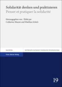 Solidarität denken und praktizieren / Penser et pratiquer la solidarité (Schriftenreihe des Deutsch-französischen Historikerkomitees 19) （2024. 337 S. 1 schw.-w. u. 1 farb. Abb., 11 schw.-w. Tab. 240 mm）