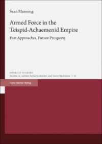 Armed Force in the Teispid-Achaemenid Empire : Past Approaches, Future Prospects (Oriens et Occidens Band 32) （2020. 437 S. 8 SW-Abb., 4 Tabellen. 240.0 mm）