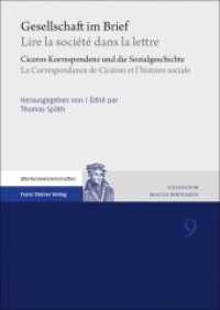 Gesellschaft im Brief / Lire la société dans la lettre : Ciceros Korrespondenz und die Sozialgeschichte / La Correspondance de Cicéron et l'histoire sociale (Collegium Beatus Rhenanus Band 9) （2021. 430 S. 1 SW-Abb. 240.0 mm）