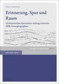 Erinnerung, Spur und Raum : Geohistorisches Spurenlesen entlang erinnerter DDR-Grenzgeographien (Sozialgeographische Bibliothek Band 22) （2022. 312 S. 7 SW-Abb. 240.0 mm）