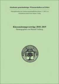 Klassensitzungsvorträge 2018-2019 (Sitzungsberichte der Geisteswissenschaftlichen Klasse der Akademie gemeinnütziger Wissenschaften zu Erf) （2022. 136 S. 1 schw.-w. Abb. 207 mm）