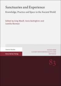 Sanctuaries and Experience : Knowledge, Practice and Space in the Ancient World (Potsdamer Altertumswissenschaftliche Beiträge 83) （2024. 474 S. 29 schw.-w. u. 68 farb. Abb. 2400 mm）