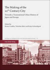 The Making of the 20th Century City : Towards a Transnational Urban History of Japan and Europe (Beiträge zur Stadtgeschichte und Urbanisierungsforschung 23) （2023. 305 S. 25 schw.-w. u. 26 farb. Abb., 5 schw.-w. Tab. 240 mm）