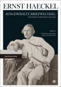 Ernst Haeckel: Ausgewählte Briefwechsel. Historisch-kritische Ausgabe. Bd. 4 : Familienkorrespondenz. März bis November 1859 （2023. XXXIV, 721 S. 10 SW-Abb., 32 Farbabb. 240.0 mm）
