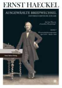 Ernst Haeckel: Ausgewählte Briefwechsel. Historisch-kritische Ausgabe. Bd. 7 : Wissenschaftskorrespondenz. Auf dem Weg zur "Generellen Morphologie". April 1858 bis Oktober 1866 （2023. XLVI, 759 S. 2 unpaginierte Tafelteile je 16 Seiten. 240.0 mm）