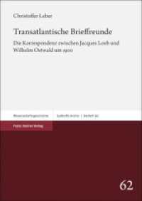Transatlantische Brieffreunde : Die Korrespondenz zwischen Jacques Loeb und Wilhelm Ostwald um 1900 (Sudhoffs Archiv - Beihefte 62) （2023. 156 S. 8 schw.-w. Abb. 240 mm）