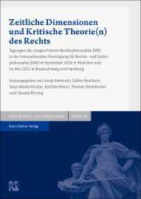 Zeitliche Dimensionen und Kritische Theorie(n) des Rechts (Archiv für Rechts- und Sozialphilosophie - Beihefte 172) （2023. 383 S. 1 schw.-w. Abb. 240 mm）