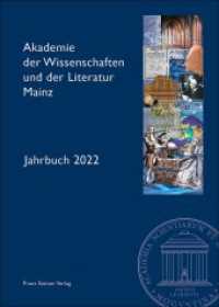 Akademie der Wissenschaften und der Literatur Mainz - Jahrbuch 73 (2022) (Akademie der Wissenschaften und der Literatur Mainz - Jahrbuch 73) （2023. 266 S. 22 schw.-w. u. 49 farb. Abb., 2 schw.-w. 240 mm）