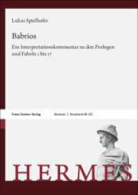 Babrios : Ein Interpretationskommentar zu den Prologen und Fabeln 1 bis 17. Dissertationsschrift (Hermes - Einzelschriften 125) （2023. 336 S. 4 schw.-w. Tab. 240 mm）