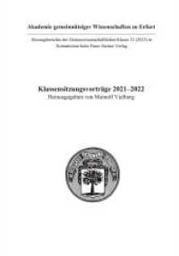Klassensitzungsvorträge 2021-2022 (Sitzungsberichte der Geisteswissenschaftlichen Klasse der Akademie gemeinnütziger Wissenschaften zu Erf) （2023. 214 S. 13 farb. Abb. 207 mm）
