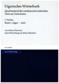 Uigurisches Wörterbuch. Sprachmaterial der vorislamischen türkischen Texte aus Zentralasien : Bd. 1: Verben. Teil 3: odgur- - üzüs- （2023. XXV, 253 S. 240 mm）
